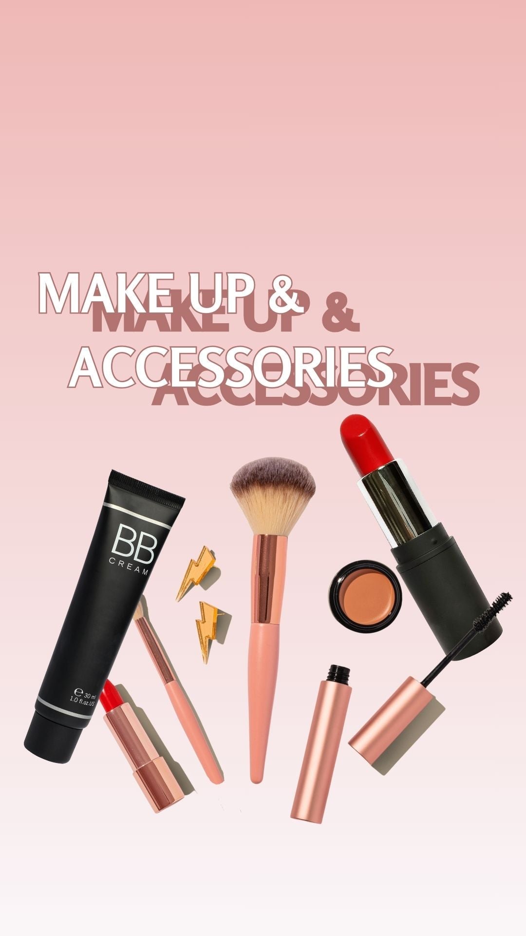 Makeup & Accessories